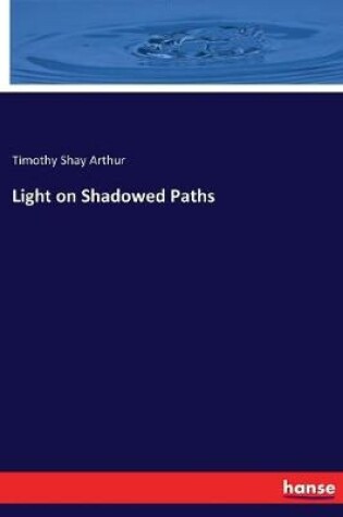 Cover of Light on Shadowed Paths