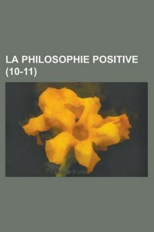 Cover of La Philosophie Positive (10-11 )