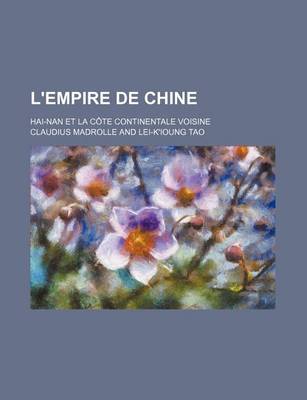 Book cover for L'Empire de Chine; Hai-Nan Et La Cote Continentale Voisine