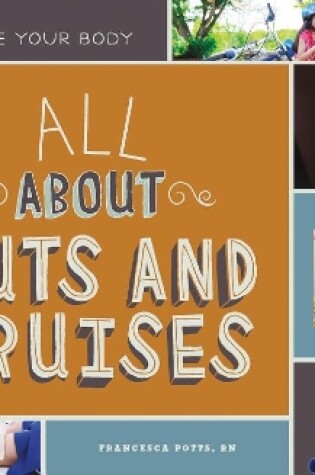 Cover of All about Cuts and Bruises