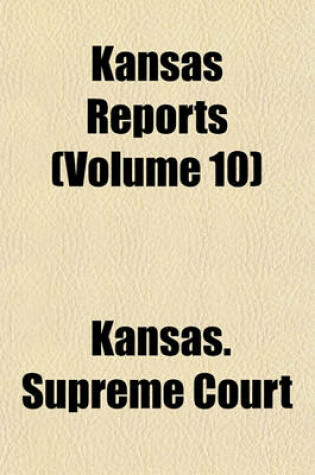 Cover of Kansas Reports (Volume 10)