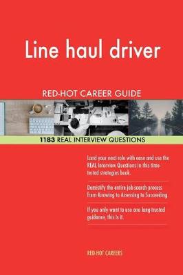 Book cover for Line Haul Driver Red-Hot Career Guide; 1183 Real Interview Questions