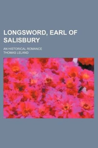 Cover of Longsword, Earl of Salisbury (Volume 1); An Historical Romance