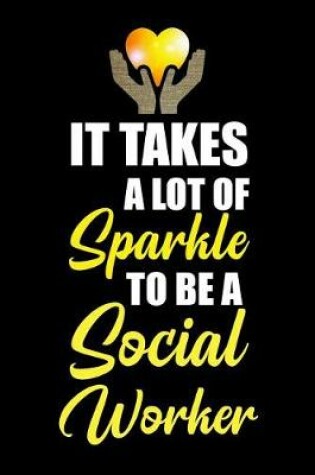 Cover of It Takes a Lot of Sparkle to Be a Social Worker