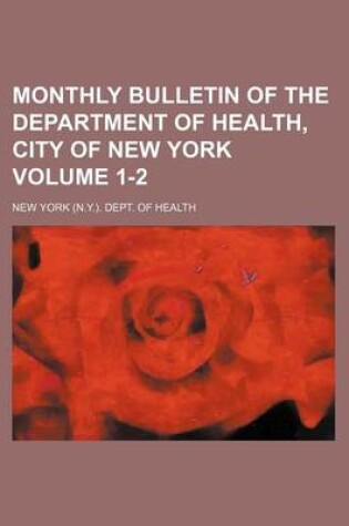 Cover of Monthly Bulletin of the Department of Health, City of New York Volume 1-2