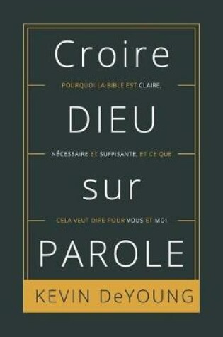 Cover of Croire Dieu Sur Parole (Taking God at His Word)