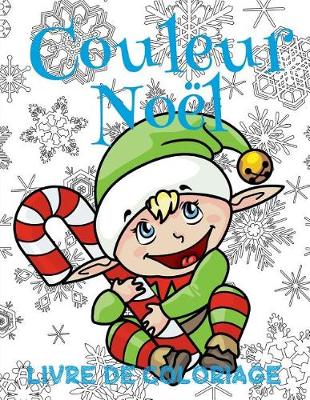 Book cover for &#9996; Couleur Noël &#9996; Noël Livre de Coloriage pour les garçons &#9996; (Livre de Coloriage 7 ans)