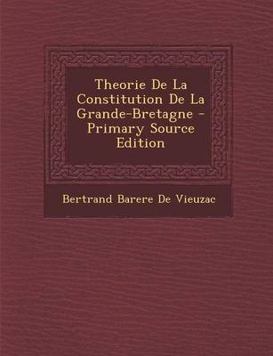 Book cover for Theorie de La Constitution de La Grande-Bretagne