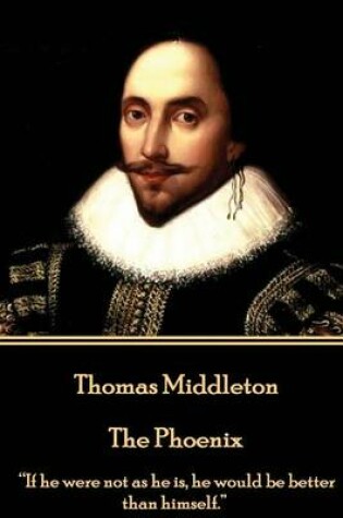 Cover of Thomas Middleton - The Phoenix