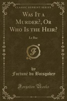 Book cover for Was It a Murder?, or Who Is the Heir?