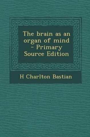 Cover of The Brain as an Organ of Mind - Primary Source Edition