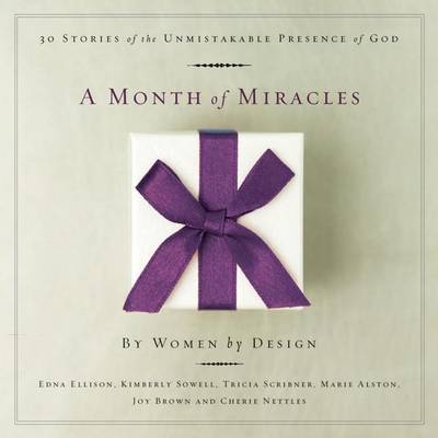 Book cover for Month of Miracles, A: 30 Stories of the Unmistakable Presence of God