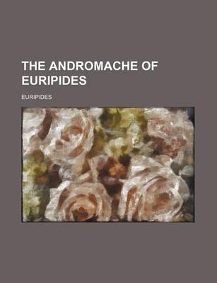 Book cover for The Andromache of Euripides
