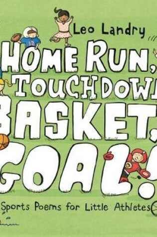 Cover of Home Run, Touchdown, Basket, Goal!