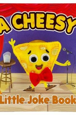 Cover of A Cheesy Little Joke Book