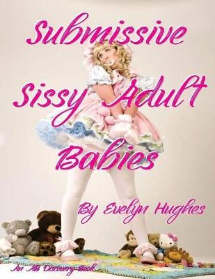 Book cover for Submissive Sissy Adult Babies