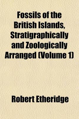 Book cover for Fossils of the British Islands, Stratigraphically and Zoologically Arranged (Volume 1)