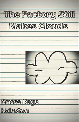 Book cover for The Factory Still Makes Clouds
