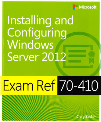 Book cover for Exam Ref 70-410: Installing and Configuring Windows Server (R) 2012