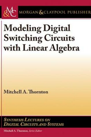 Cover of Modeling Digital Switching Circuits with Linear Algebra