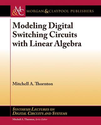 Cover of Modeling Digital Switching Circuits with Linear Algebra