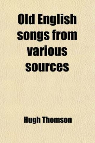 Cover of Old English Songs from Various Sources