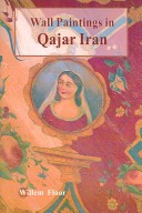 Book cover for Wall Paintings and Other Figurative Mural Art in Qajar Iran