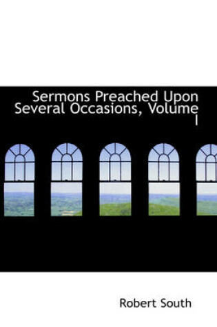 Cover of Sermons Preached Upon Several Occasions, Volume I