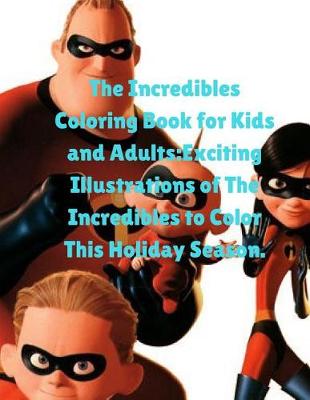 Book cover for The Incredibles Coloring Book for Kids and Adults