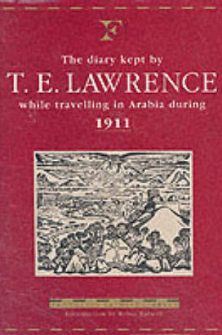 Cover of The Diary of T.E.Lawrence While Travelling in Arabia During 1911