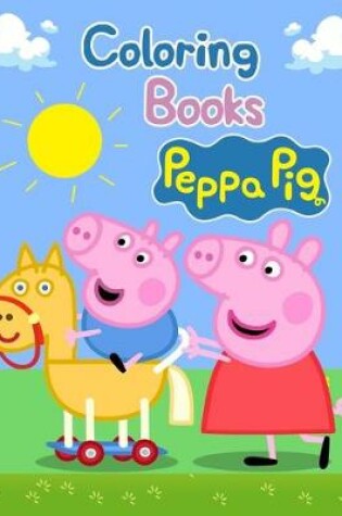 Cover of Coloring Books Peppa Pig