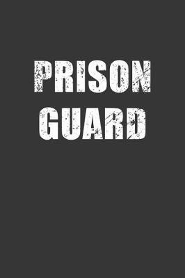 Book cover for Prison Guard Notebook