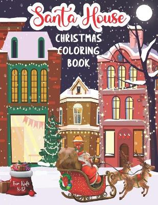 Book cover for Santa House Christmas Coloring Book