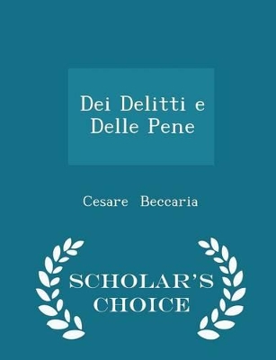 Book cover for Dei Delitti E Delle Pene - Scholar's Choice Edition