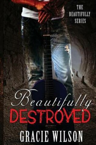 Cover of Beautifully Destroyed