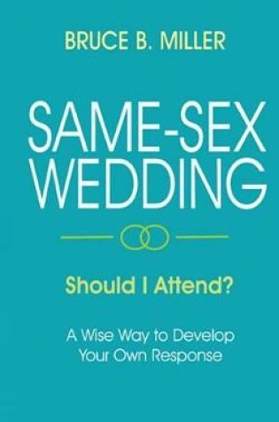 Cover of Same-Sex Wedding - Should I Attend?