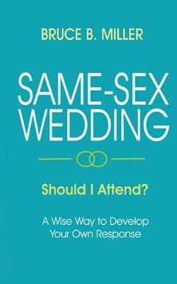 Book cover for Same-Sex Wedding - Should I Attend?