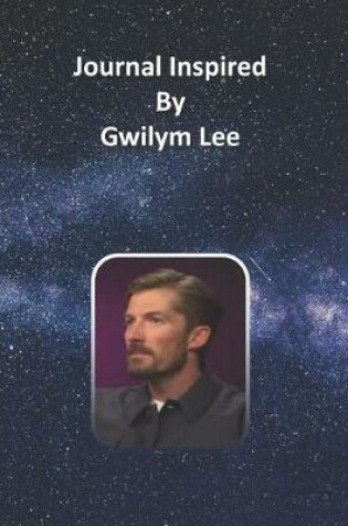 Cover of Journal Inspired by Gwilym Lee