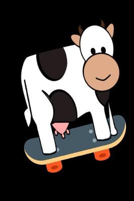 Book cover for Cow Skateboarding Notebook Journal 120 College Ruled Pages 6 X 9