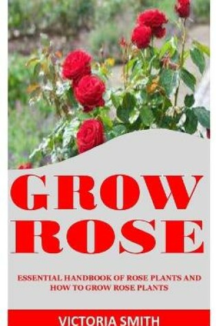 Cover of Grow Rose