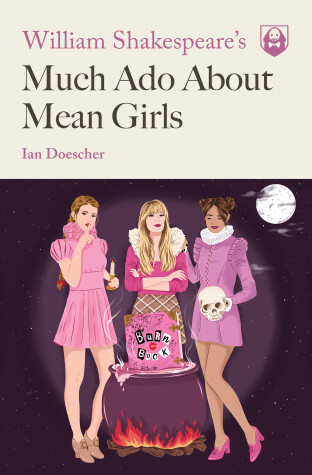 Cover of William Shakespeare's Much Ado About Mean Girls