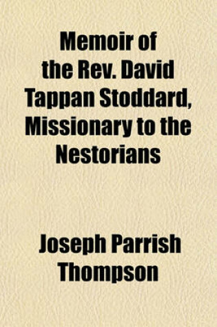 Cover of Memoir of the REV. David Tappan Stoddard, Missionary to the Nestorians