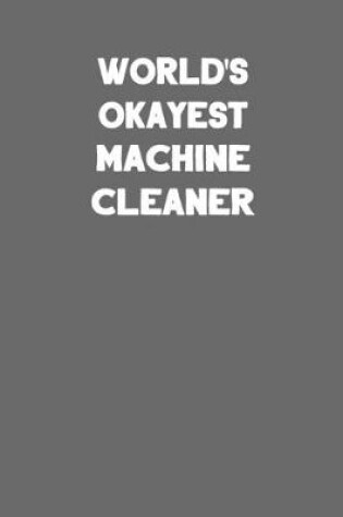 Cover of World's Okayest Machine Cleaner