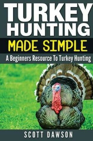 Cover of Turkey Hunting Made Simple