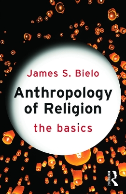 Book cover for Anthropology of Religion: The Basics