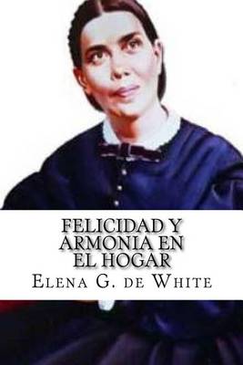 Book cover for Felicidad y Armonia en el Hogar