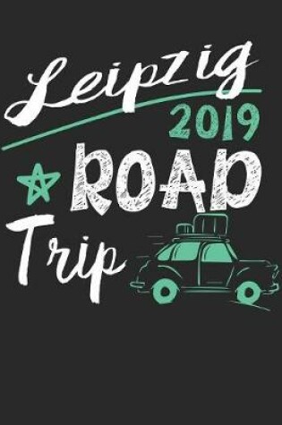 Cover of Leipzig Road Trip 2019