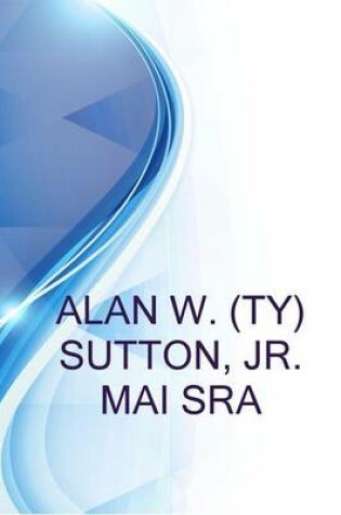 Cover of Alan W. (Ty) Sutton, Jr. Mai Sra, Owner - Partner at Colvin, Sutton, Winters and Associates