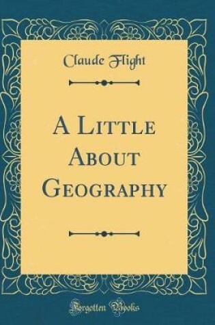 Cover of A Little about Geography (Classic Reprint)