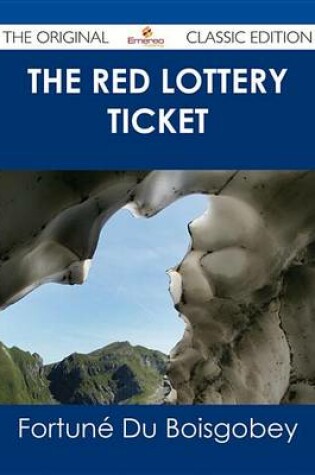 Cover of The Red Lottery Ticket - The Original Classic Edition